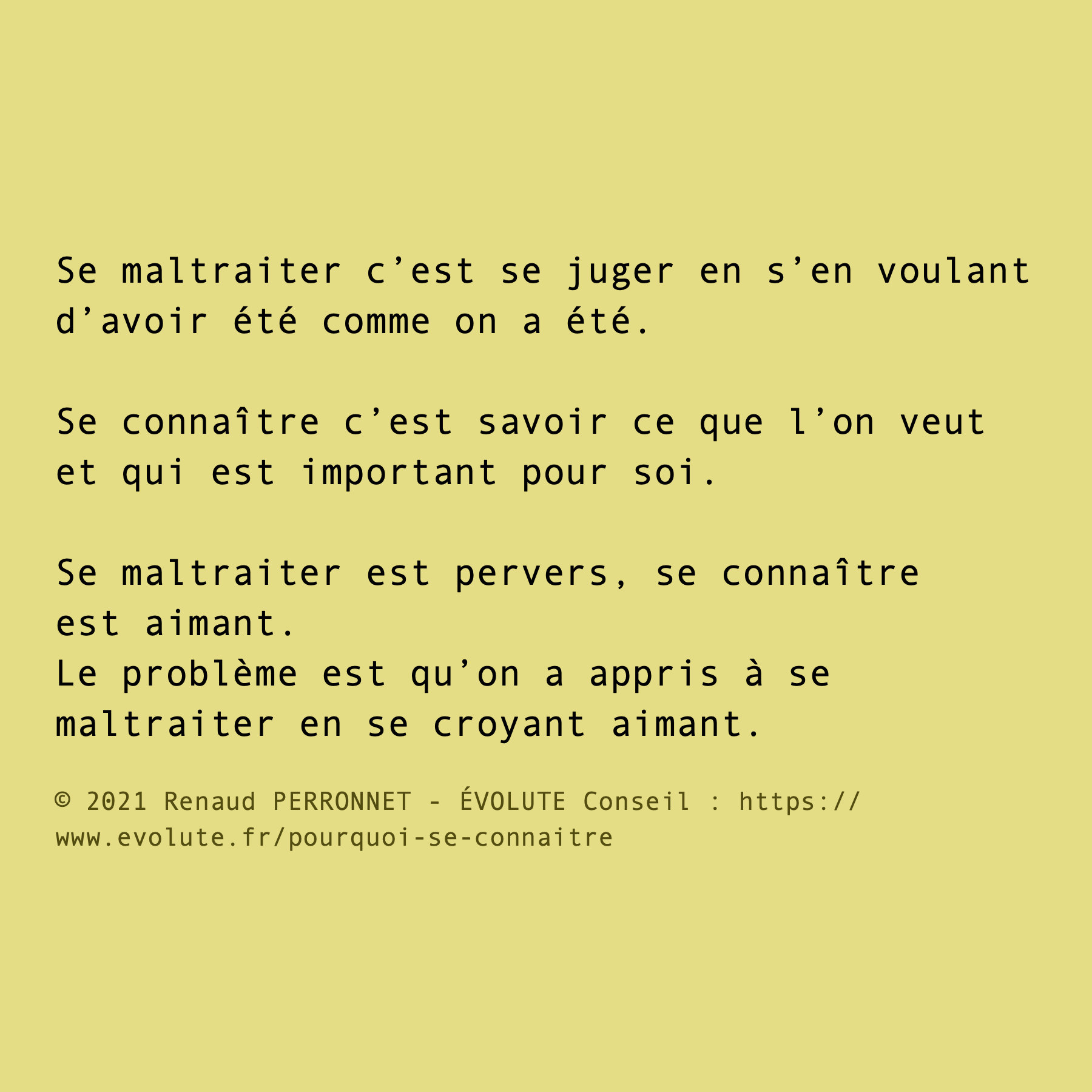 Se connaître ou se maltraiter ?