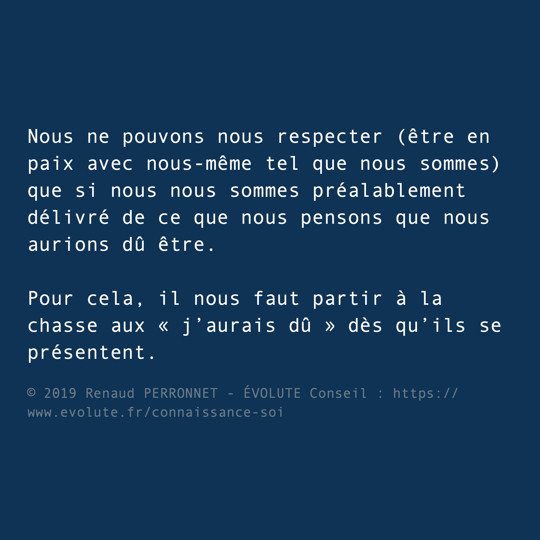 La chasse aux « j’aurais dû »