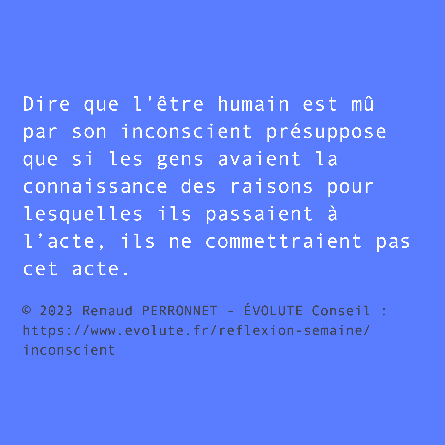 Mû par son inconscient